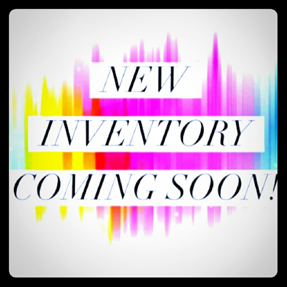 NEW INVENTORY COMING SOON!